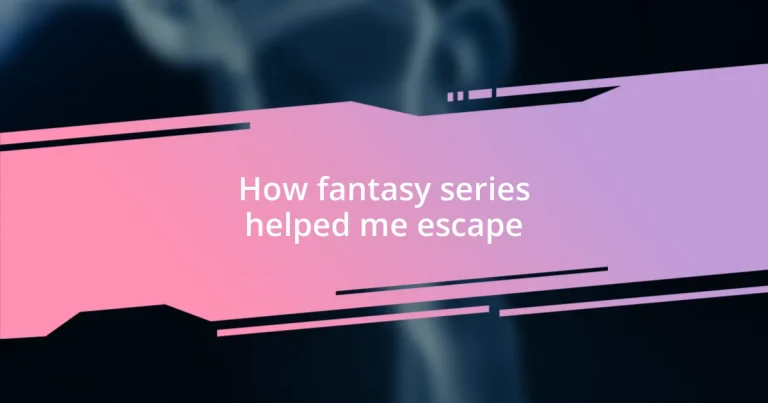 How fantasy series helped me escape