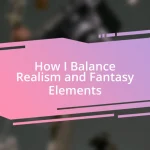 How I Balance Realism and Fantasy Elements