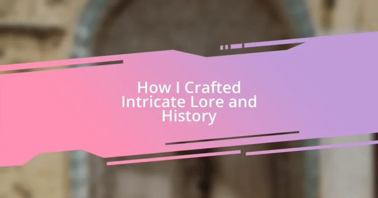 How I Crafted Intricate Lore and History