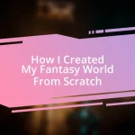 How I Created My Fantasy World From Scratch