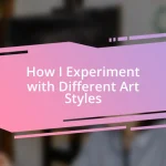 How I Experiment with Different Art Styles