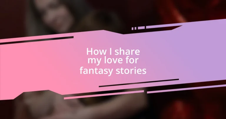 How I share my love for fantasy stories