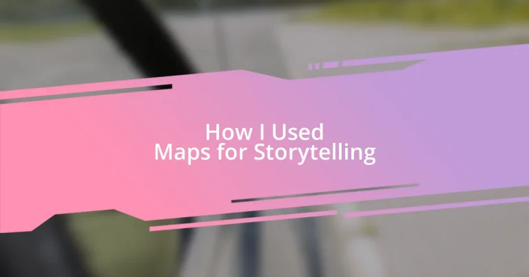 How I Used Maps for Storytelling