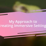 My Approach to Creating Immersive Settings