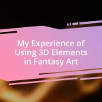 My Experience of Using 3D Elements in Fantasy Art