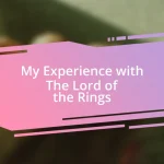 My Experience with The Lord of the Rings