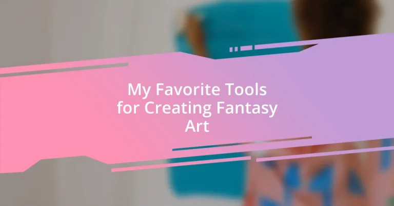 My Favorite Tools for Creating Fantasy Art