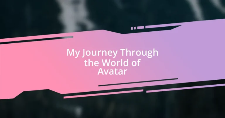 My Journey Through the World of Avatar