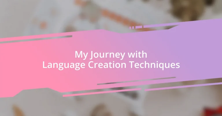 My Journey with Language Creation Techniques