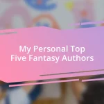 My Personal Top Five Fantasy Authors