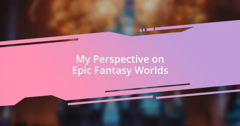 My Perspective on Epic Fantasy Worlds