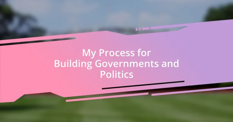 My Process for Building Governments and Politics