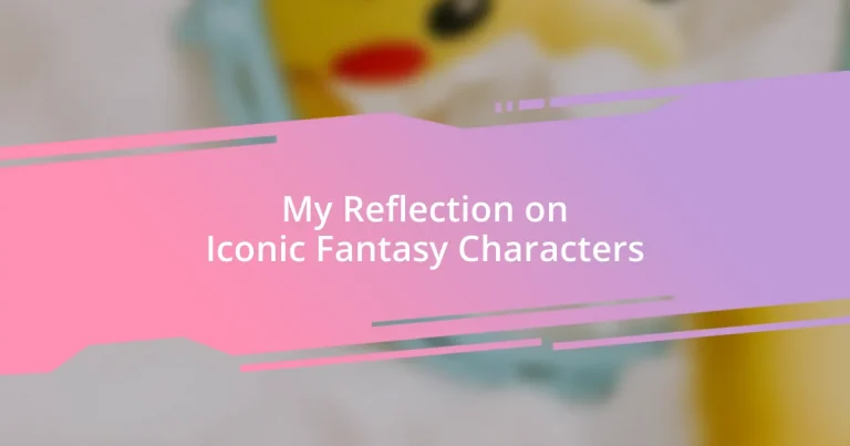 My Reflection on Iconic Fantasy Characters