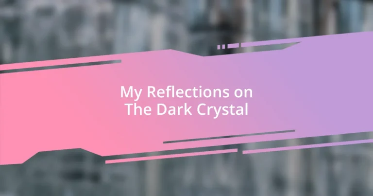 My Reflections on The Dark Crystal