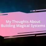 My Thoughts About Building Magical Systems