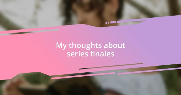 My thoughts about series finales