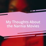 My Thoughts About the Narnia Movies