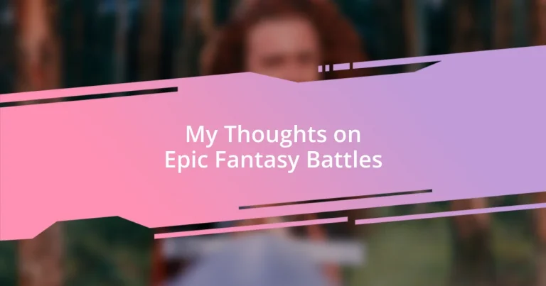 My Thoughts on Epic Fantasy Battles