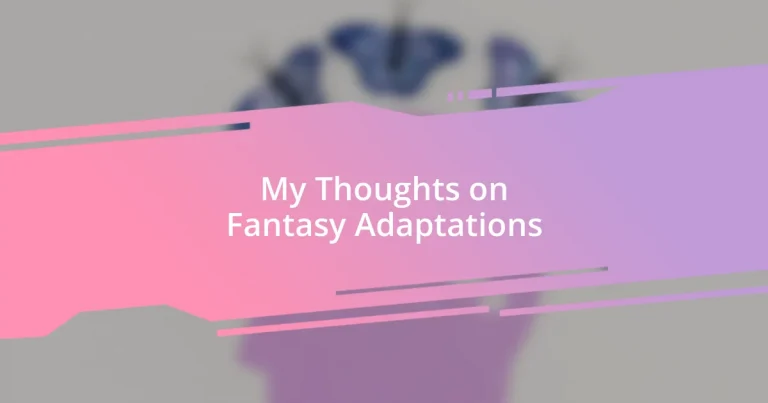 My Thoughts on Fantasy Adaptations