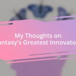 My Thoughts on Fantasy’s Greatest Innovators