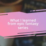 What I learned from epic fantasy series