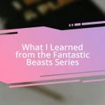 What I Learned from the Fantastic Beasts Series