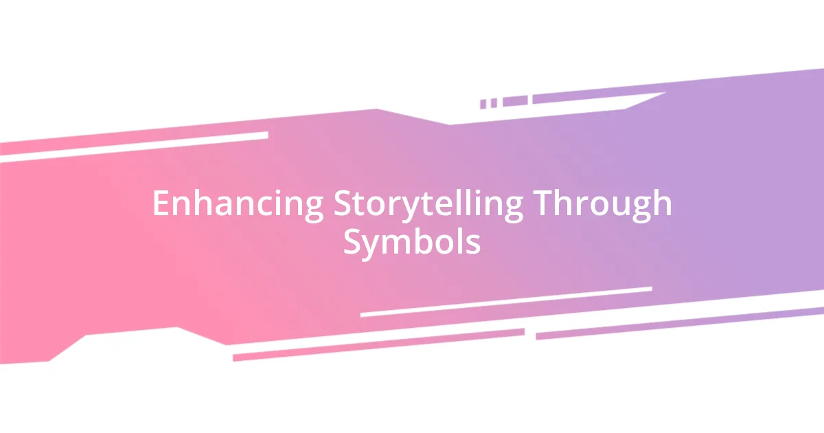 Enhancing Storytelling Through Symbols