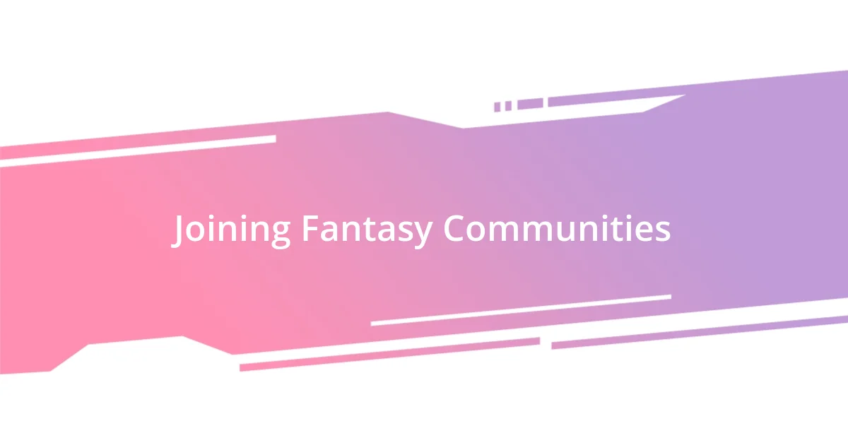 Joining Fantasy Communities