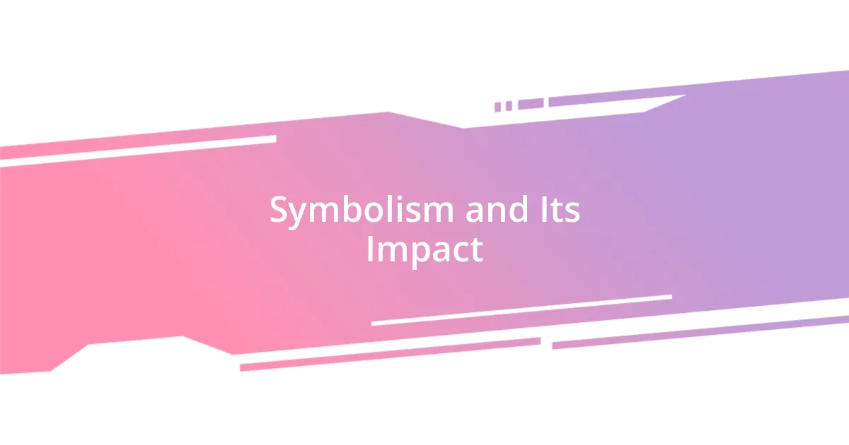 Symbolism and Its Impact