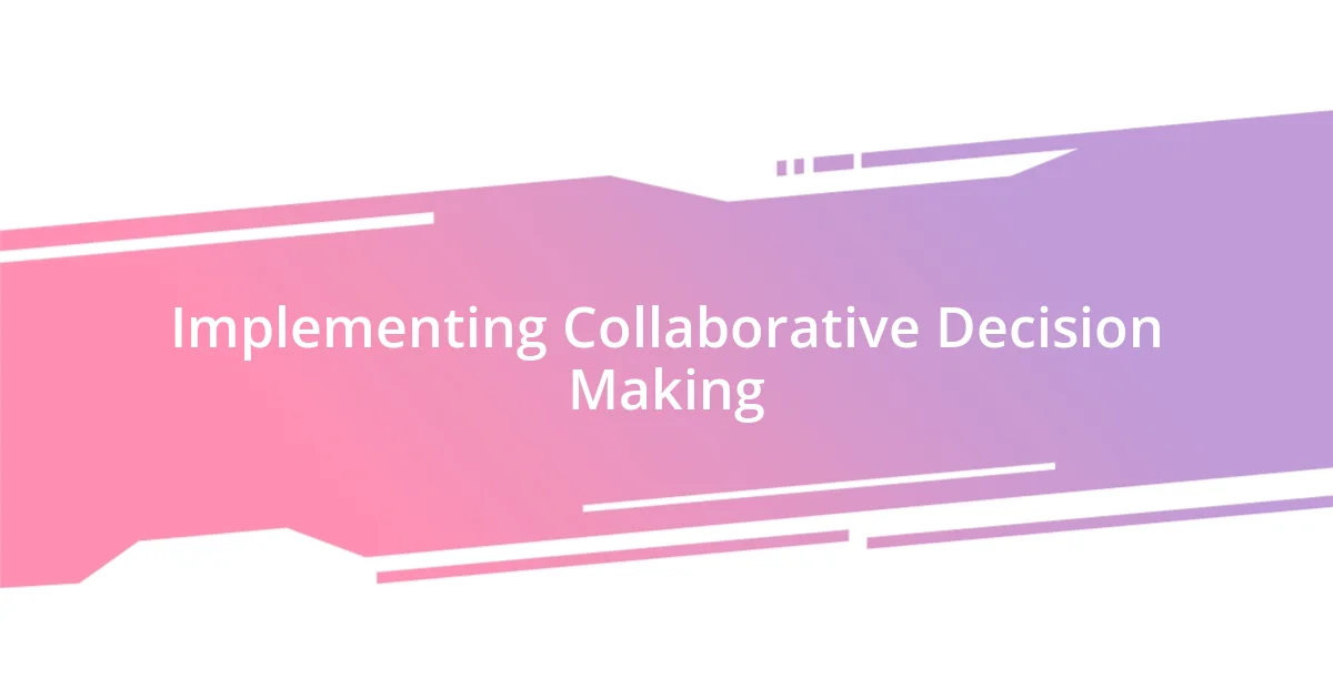 Implementing Collaborative Decision Making