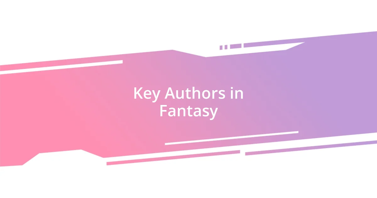 Key Authors in Fantasy