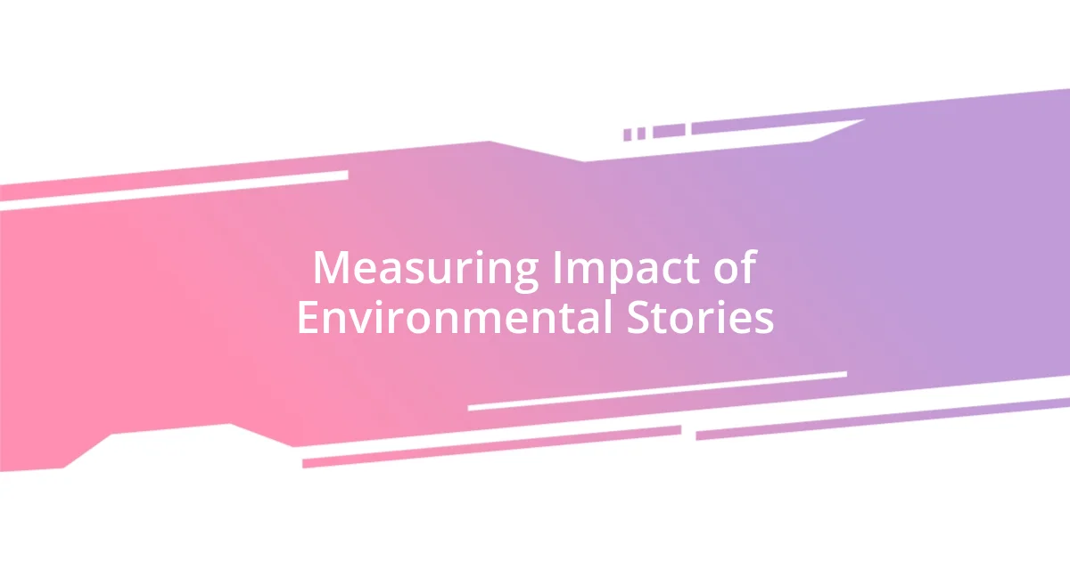 Measuring Impact of Environmental Stories